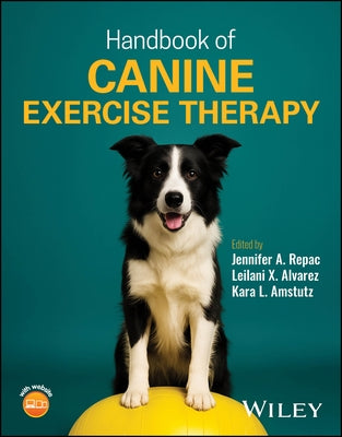 Handbook of Canine Exercise Therapy by Repac, Jennifer A.