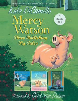 Mercy Watson: Three Rollicking Pig Tales: 3 Books in 1 by DiCamillo, Kate