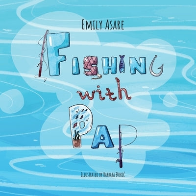 Fishing With Pap by Asare, Emily