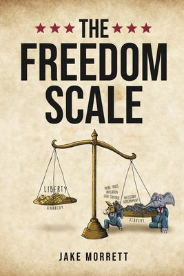The Freedom Scale by Morrett, Jake