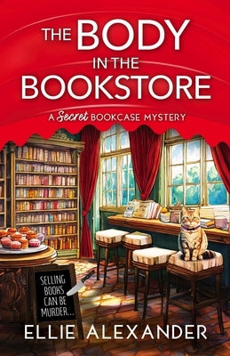 The Body in the Bookstore by Alexander, Ellie