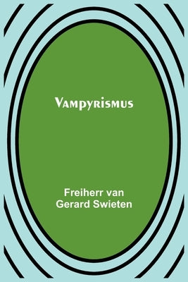 Vampyrismus by Van Gerard Swieten, Freiherr