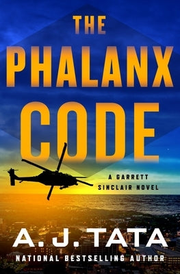 The Phalanx Code: A Garrett Sinclair Novel by Tata, A. J.