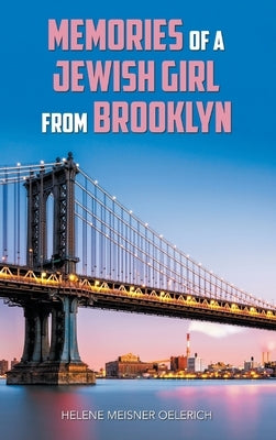 Memories of a Jewish Girl from Brooklyn by Oelerich, Helene Meisner