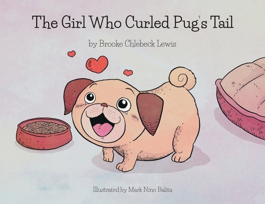 The Girl Who Curled Pug's Tail by Lewis, Brooke Chlebeck