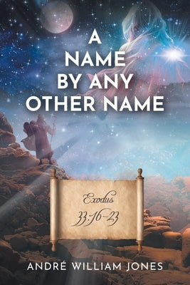 A Name By Any Other Name by Jones, Andr&#233; William