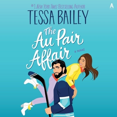 The Au Pair Affair by Bailey, Tessa