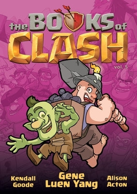 The Books of Clash Volume 5: Legendary Legends of Legendarious Achievery by Yang, Gene Luen