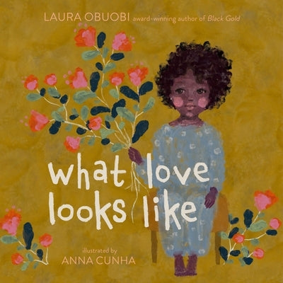 What Love Looks Like by Obuobi, Laura