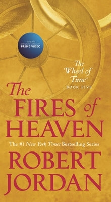 The Fires of Heaven: Book Five of 'The Wheel of Time' by Jordan, Robert