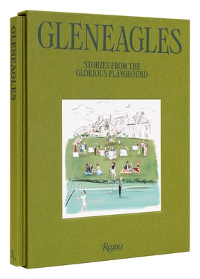 Gleneagles: Stories from the Glorious Playground by Collard, James