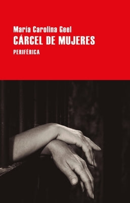 Carcel de Mujeres by Geel, Maria Carolina