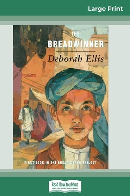 The Breadwinner (16pt Large Print Edition) by Ellis, Deborah