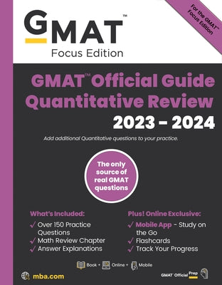 GMAT Official Guide Quantitative Review 2023-2024, Focus Edition: Includes Book + Online Question Bank + Digital Flashcards + Mobile App by Gmac (Graduate Management Admission Coun