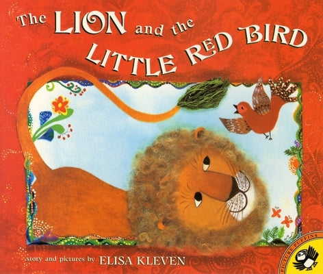 The Lion and the Little Red Bird by Kleven, Elisa