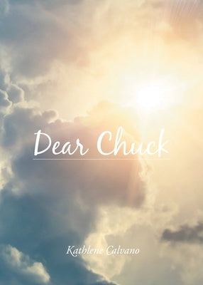 Dear Chuck by Calvano, Kathlene