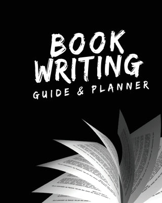 Book Writing Guide & Planner: How to write your first book, become an author, and prepare for publishing by McCray, Shanley