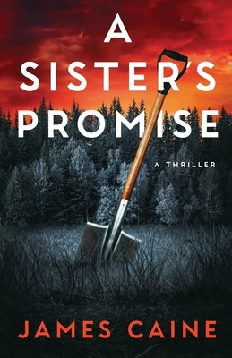 A Sister's Promise: A Thriller by Caine, James