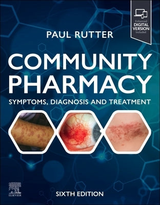 Community Pharmacy: Symptoms, Diagnosis and Treatment: Symptoms, Diagnosis and Treatment by Rutter, Paul