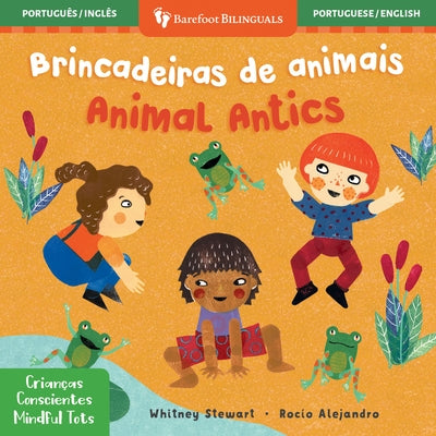 Mindful Tots: Animal Antics (Bilingual Portuguese & English) by Stewart, Whitney