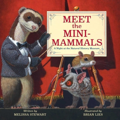 Meet the Mini-Mammals: A Night at the Natural History Museum by Stewart, Melissa