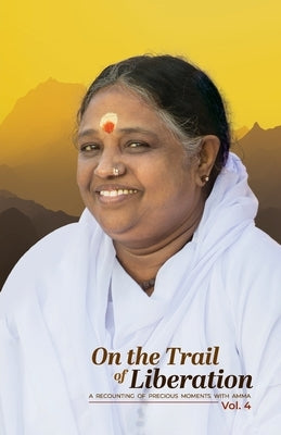 On The Trail Of Liberation V4 by Br Madhavamrita Chaitanya