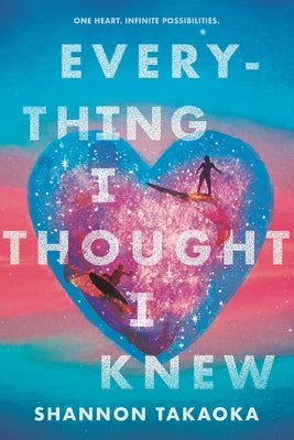 Everything I Thought I Knew by Takaoka, Shannon