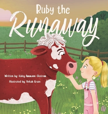 Ruby The Runaway by Ammann -. Ekstrom, Haley