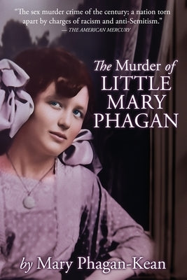 The Murder of Little Mary Phagan by Phagan-Kean, Mary