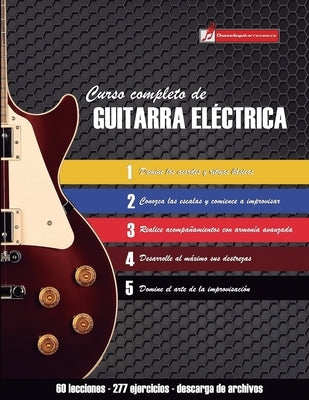 Curso completo de guitarra eléctrica: Método moderno de técnica y teoría aplicada by Martinez Cuellar, Miguel Antonio