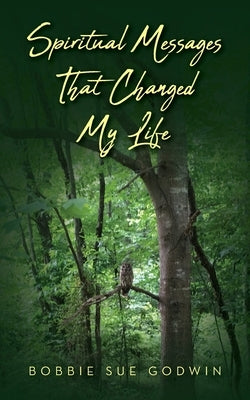 Spiritual Messages That Changed My Life by Godwin, Bobbie Sue