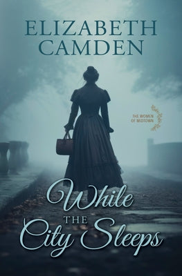 While the City Sleeps by Camden, Elizabeth