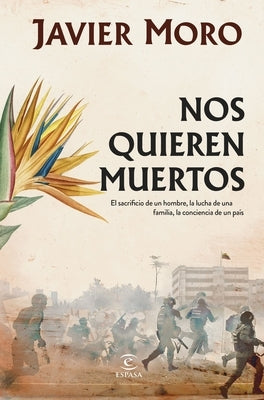 Nos Quieren Muertos / They Want Us Dead by Moro, Javier