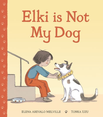 Elki Is Not My Dog by Arevalo Melville, Elena