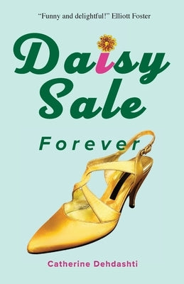 Daisy Sale Forever by Dehdashti, Catherine