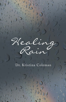 Healing Rain by Coleman, Kristina