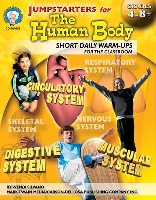 Jumpstarters for the Human Body, Grades 4 - 12 by Silvano, Wendi