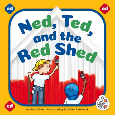 Ned, Ted, and the Red Shed by Alinas, Marv