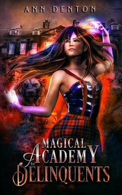 Magical Academy for Delinquents by Denton, Ann