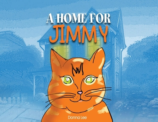 A Home for Jimmy by Lee, Donna