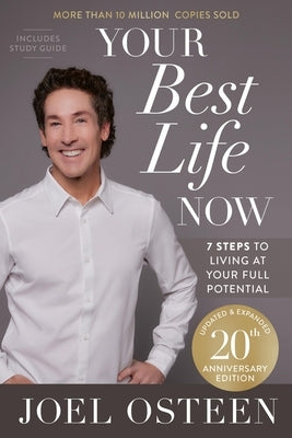 Your Best Life Now (20th Anniversary Edition): 7 Steps to Living at Your Full Potential by Osteen, Joel