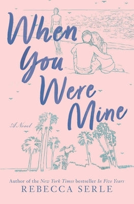 When You Were Mine by Serle, Rebecca