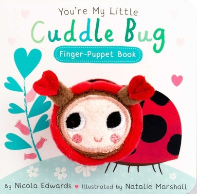 You're My Little Cuddle Bug Finger Puppet Book by Marshall, Natalie