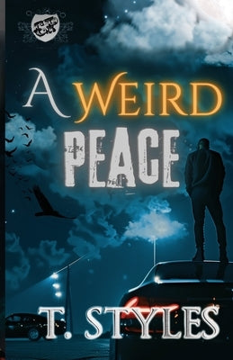 A Weird Peace (The Cartel Publications Presents) by Styles, T.