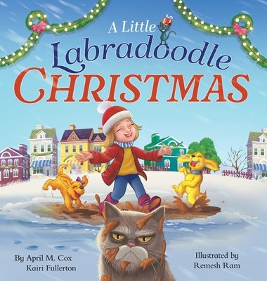 A Little Labradoodle Christmas: A Rhyming Picture Book About the Power of Family, Love, and Kindness by Cox, April M.