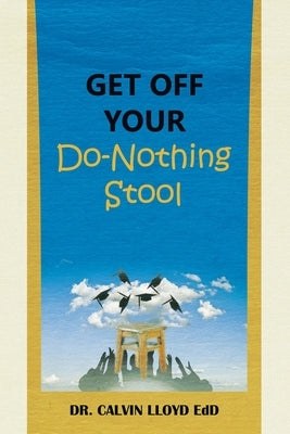 Get Off Your Do-Nothing Stool by Lloyd Edd, Calvin