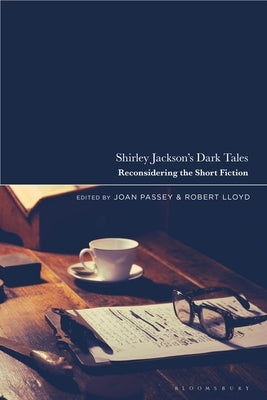 Shirley Jackson's Dark Tales: Reconsidering the Short Fiction by Passey, Joan