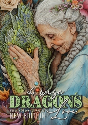 A wise Dragon?s Love Coloring Book for Adults New Edition: Dragons Coloring Book for Adults Grayscale Dragon Coloring Book lovely Portraits with women by Publishing, Monsoon