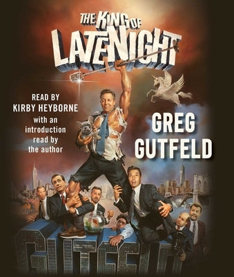 The King of Late Night by Gutfeld, Greg