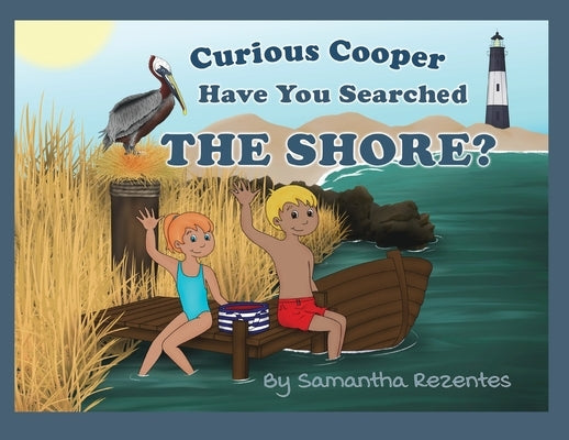 Curious Cooper, Have You Searched the Shore? by Rezentes, Samantha